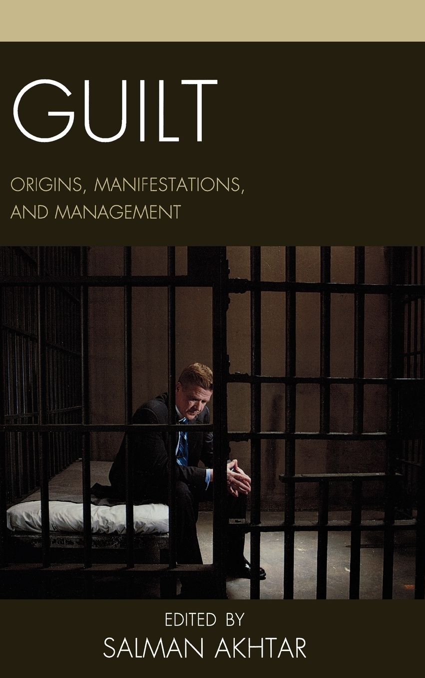 Guilt: Origins, Manifestations, and Management