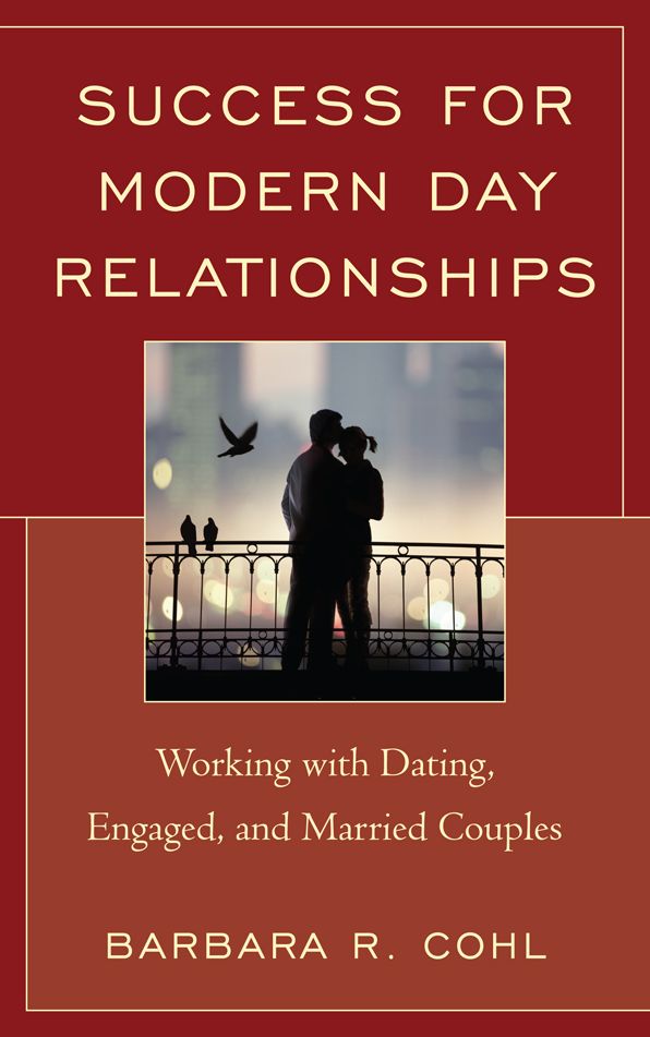 Success for Modern Day Relationships: Working with Dating, Engaged, and Married Couples