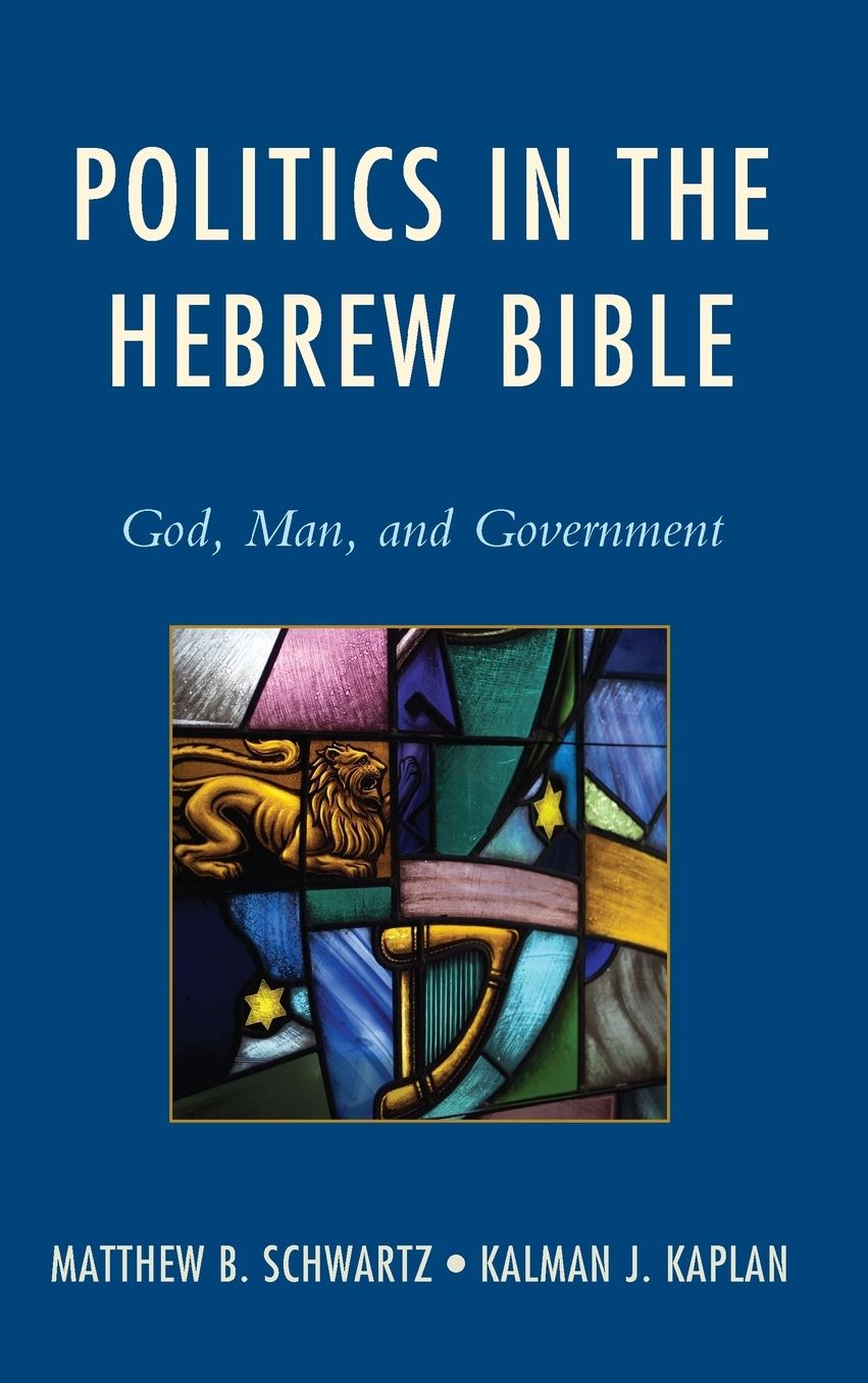Politics in the Hebrew Bible: God, Man, and Government