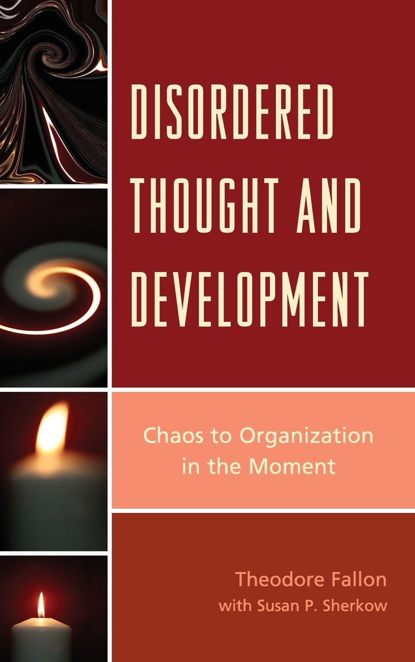 Disordered Thought and Development: Chaos to Organization in the Moment