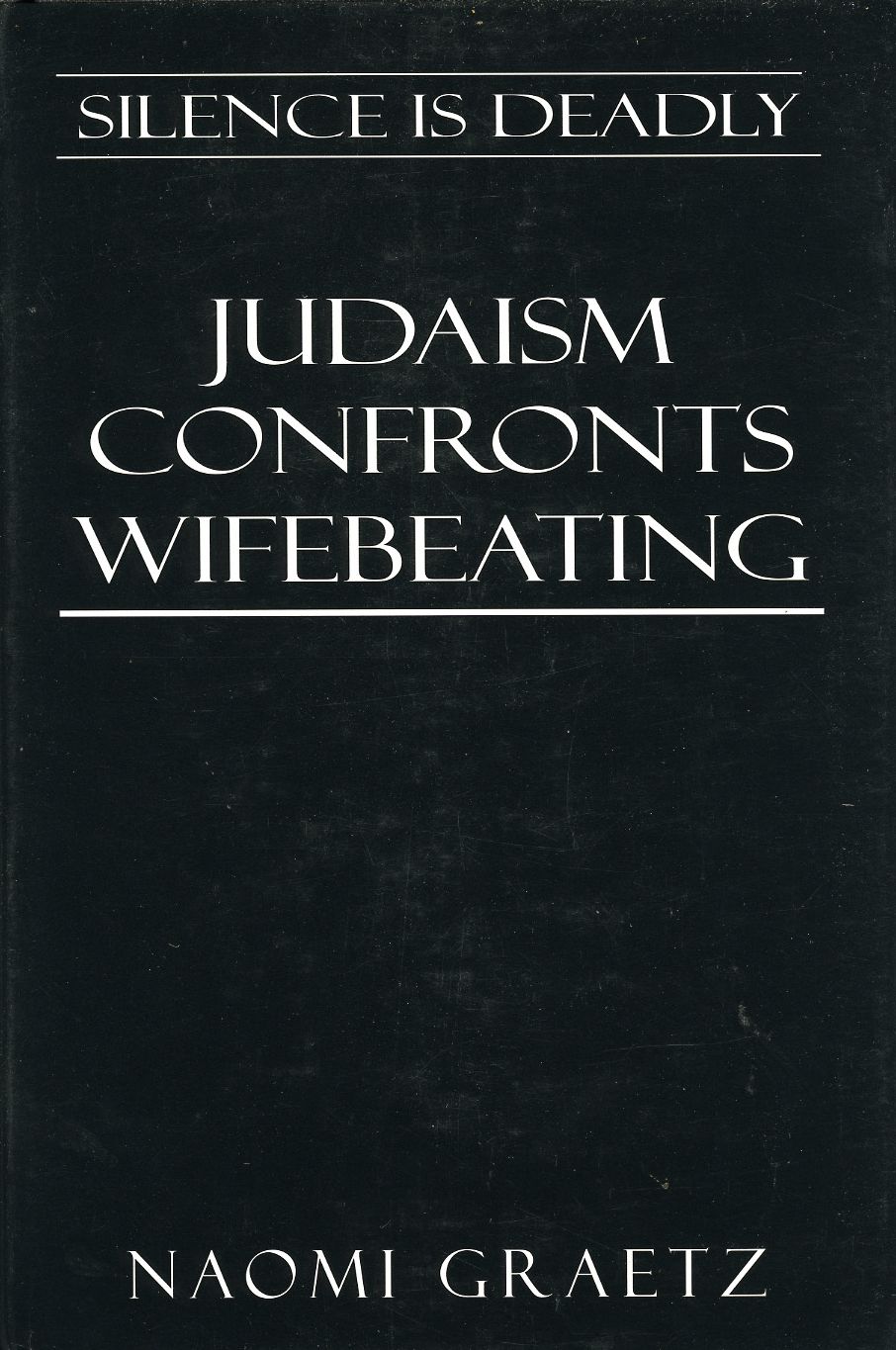 Silence Is Deadly: Judaism Confronts Wifebeating