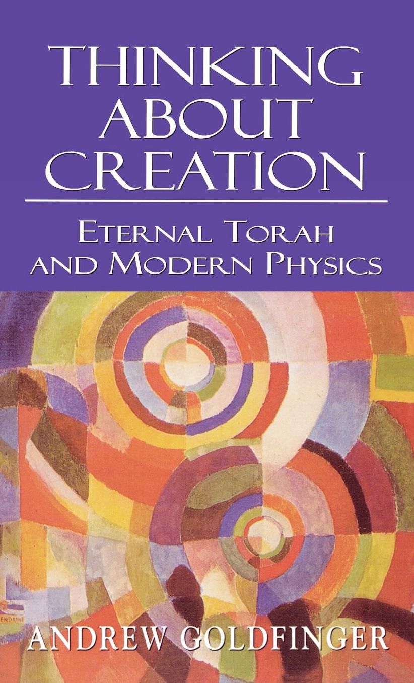 Thinking about Creation: Eternal Torah and Modern Physics