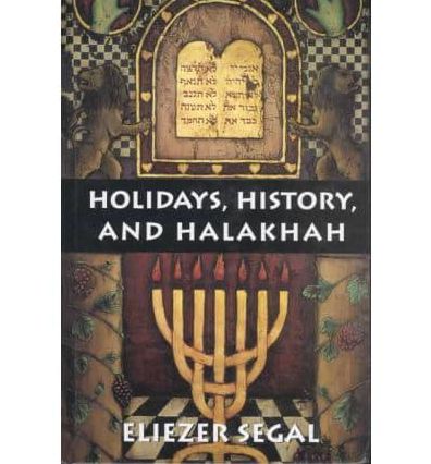 Holidays, History, and Halakhah