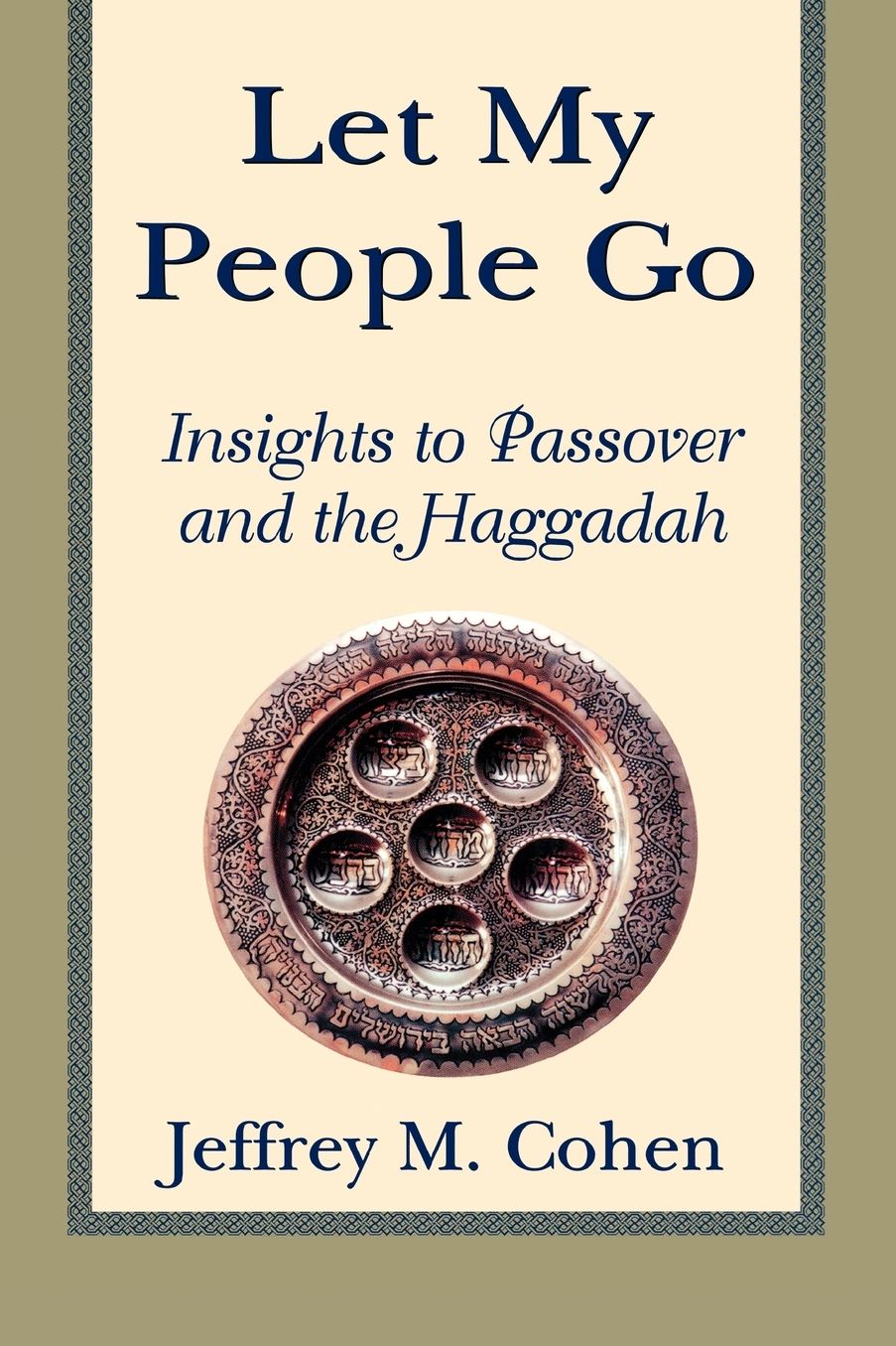 Let My People Go: Insights to Passover and the Haggadah