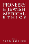 Pioneers in Jewish Medical Ethics