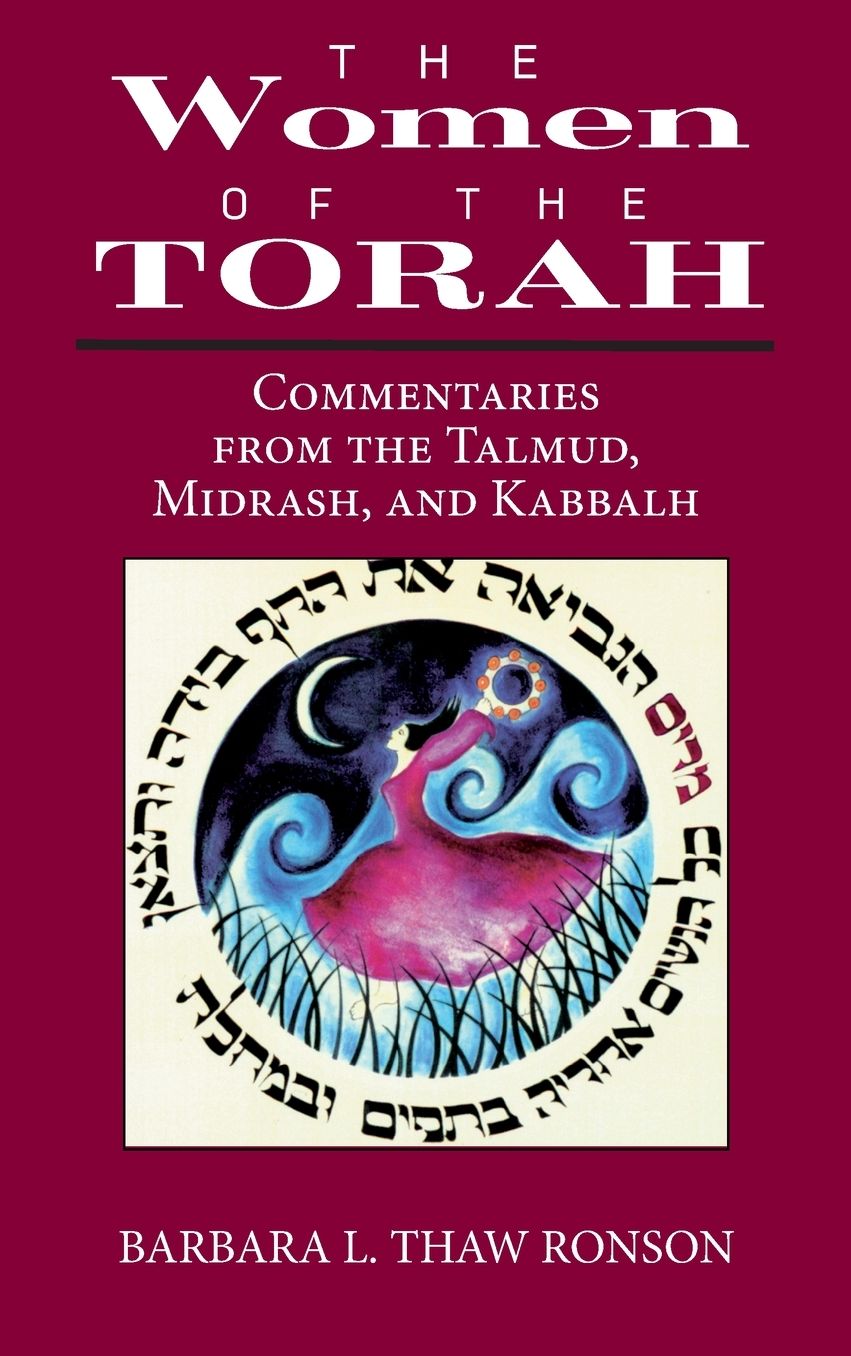 The Women of the Torah: Commentaries from the Talmud, Midrash, and Kabbalah