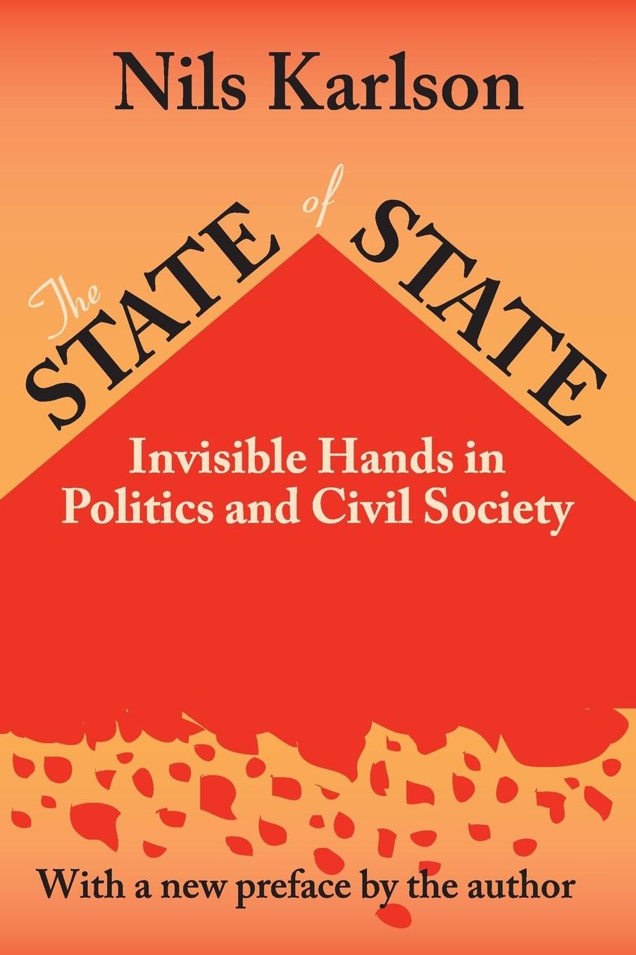 The State of State: Invisible Hands in Politics and Civil Society