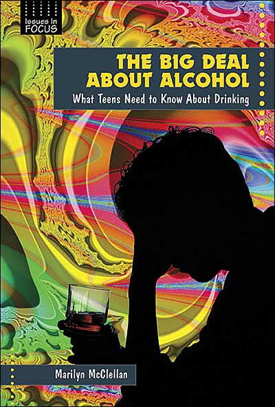 Big Deal about Alcohol: What Teens Need to Know about Drinking