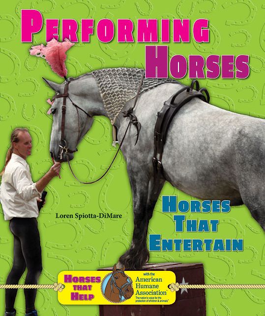 Performing Horses: Horses That Entertain