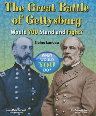 The Great Battle of Gettysburg: Would You Stand and Fight?