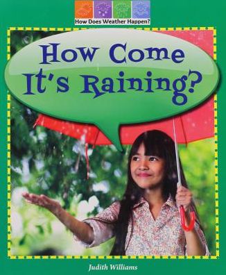 How Come It's Raining?