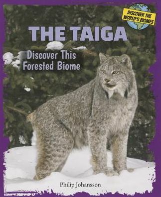 The Taiga: Discover This Forested Biome