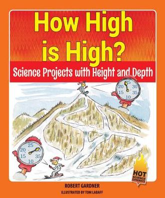 How High Is High?: Science Projects with Height and Depth