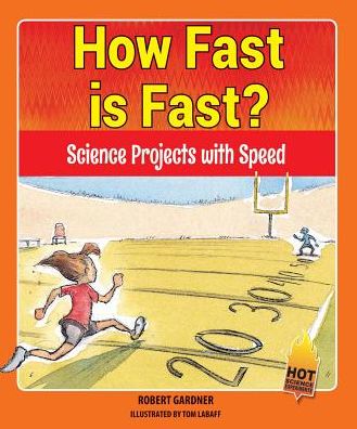How Fast Is Fast?: Science Projects with Speed
