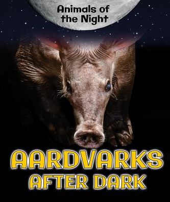 Aardvarks After Dark