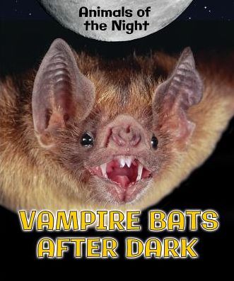 Vampire Bats After Dark