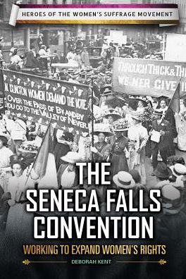 The Seneca Falls Convention: Working to Expand Women's Rights