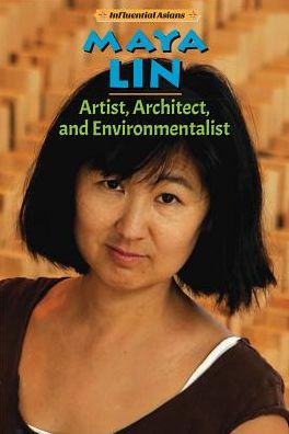 Maya Lin: Artist, Architect, and Environmentalist