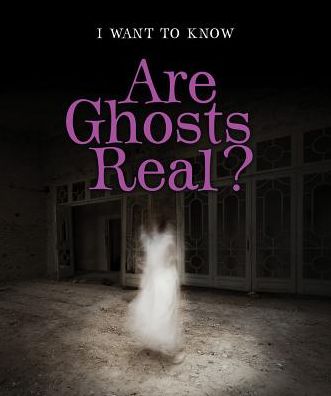Are Ghosts Real?