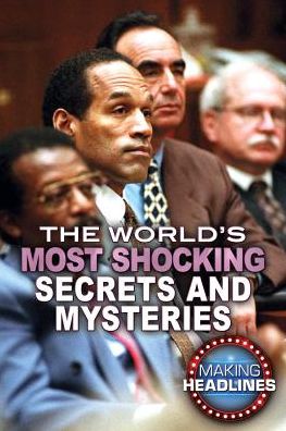 The World's Most Shocking Secrets and Mysteries