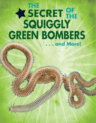The Secret of the Squiggly Green Bombers... and More!