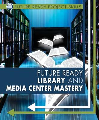 Future Ready Library and Media Center Mastery