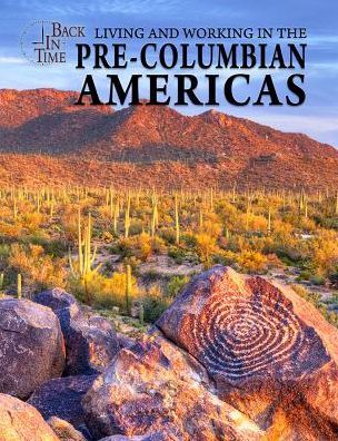 Living and Working in the Pre-Columbian Americas