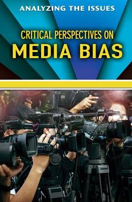 Critical Perspectives on Media Bias