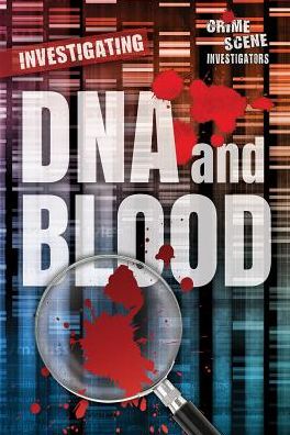 Investigating DNA and Blood