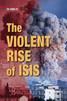 The Violent Rise of Isis