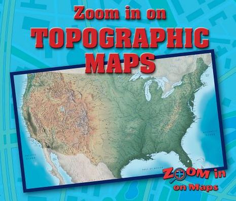Zoom in on Topographic Maps