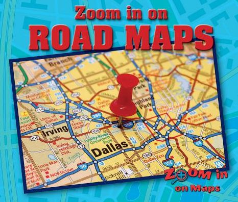 Zoom in on Road Maps