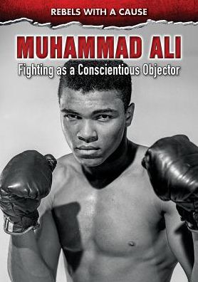 Muhammad Ali: Fighting as a Conscientious Objector