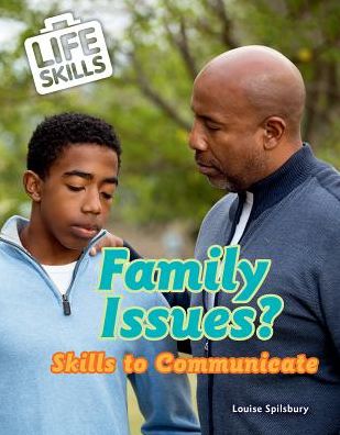 Family Issues?: Skills to Communicate