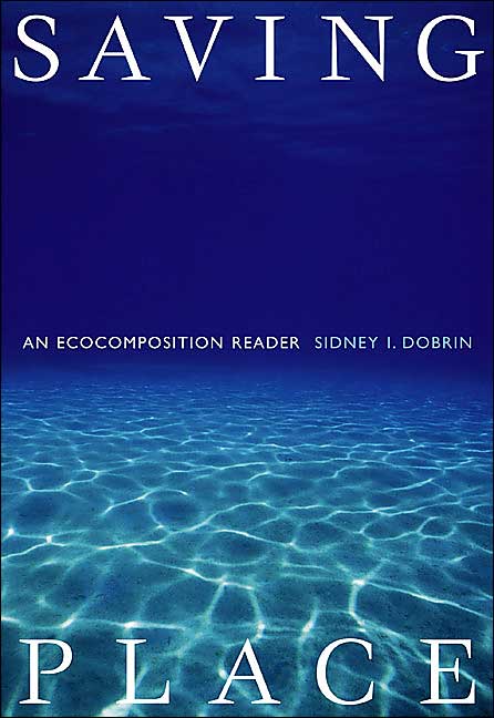 Saving Place: An Ecocomposition Reader