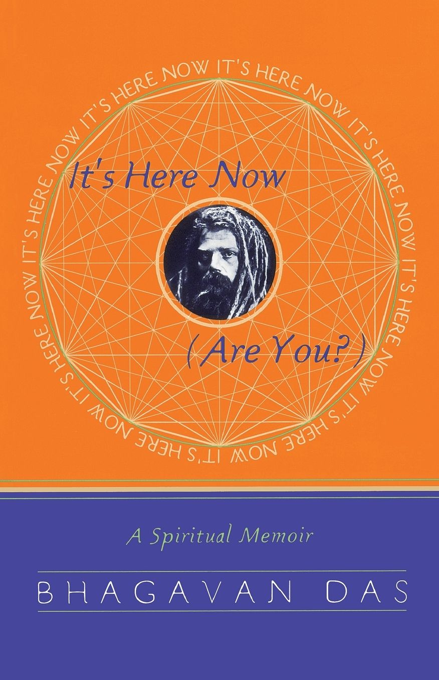 It's Here Now (Are You?): A Spiritual Memoir