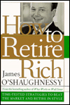 How to Retire Rich: Time-Tested Strategies to Beat the Market and Retire in Style