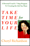 Take Time for Your Life: A Personal Coach's 7 Step Program for Creating the Life You Want