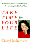 Take Time for Your Life: A Personal Coach's 7 Step Program for Creating the Life You Want