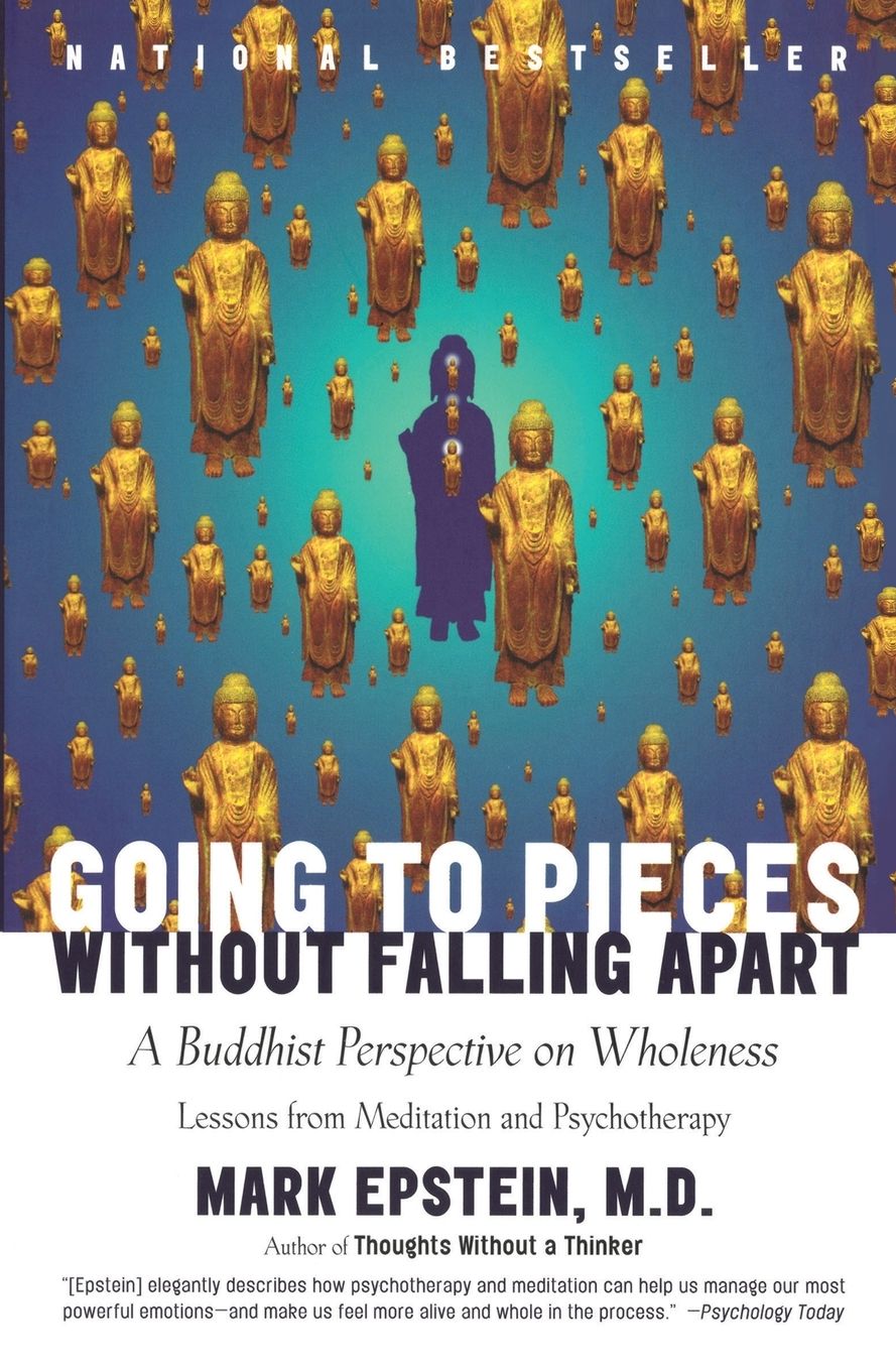 Going to Pieces without Falling Apart: A Buddhist Perspective on Wholeness
