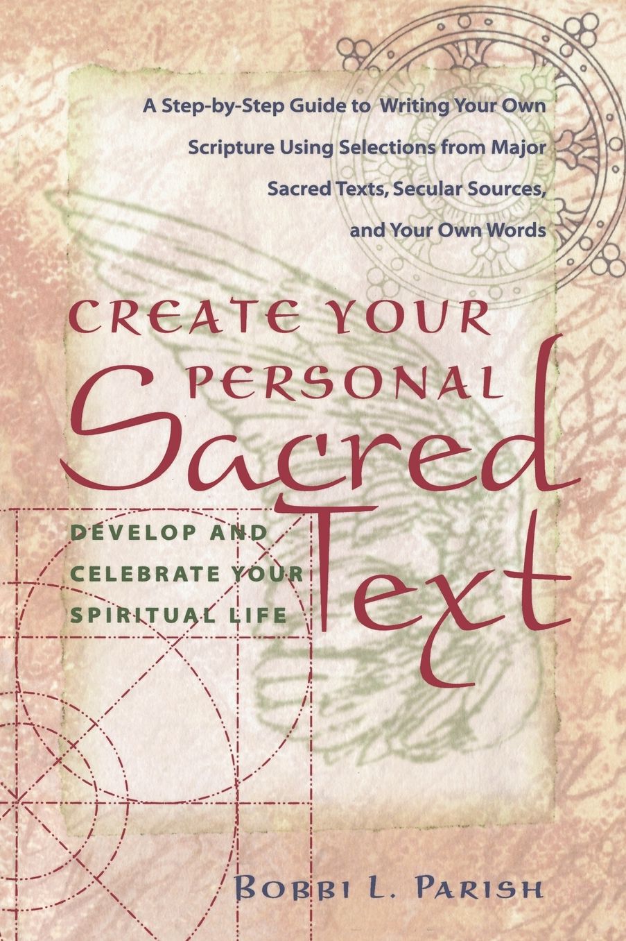 Create Your Personal Sacred Text: Develop and Celebrate Your Spiritual Life