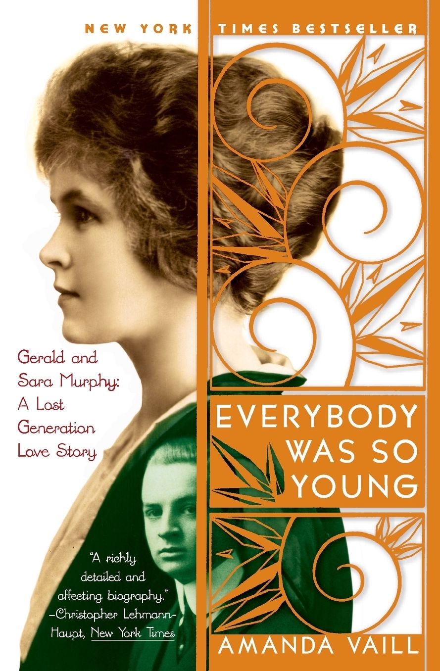 Everybody Was So Young: Gerald and Sara Murphy, a Lost Generation Love Story