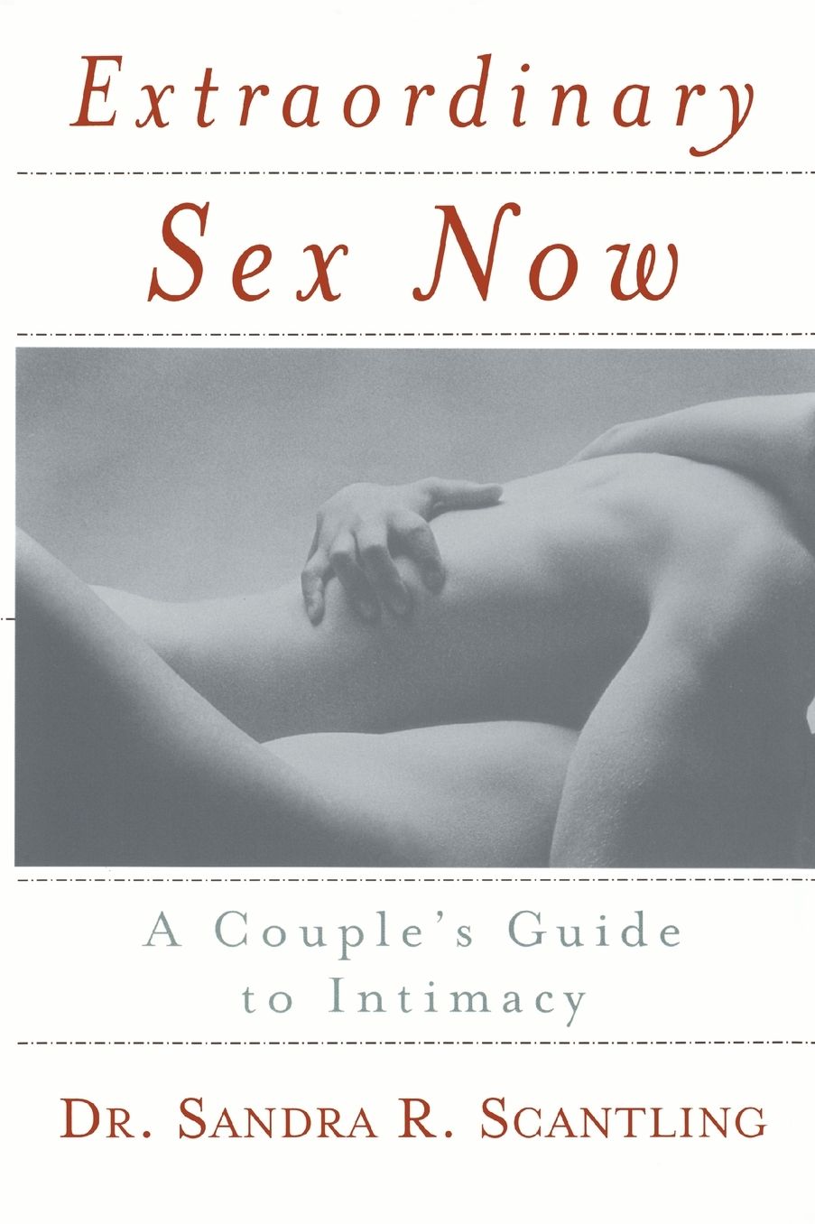 Extraordinary Sex Now: A Couple's Guide to Intimacy