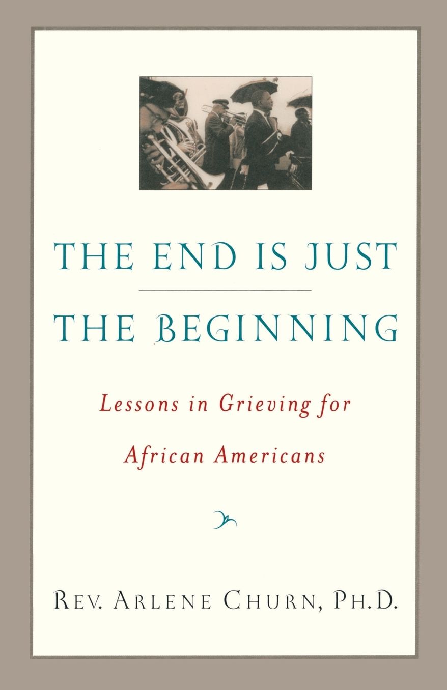 The End Is Just the Beginning: Lessons in Grieving for African Americans