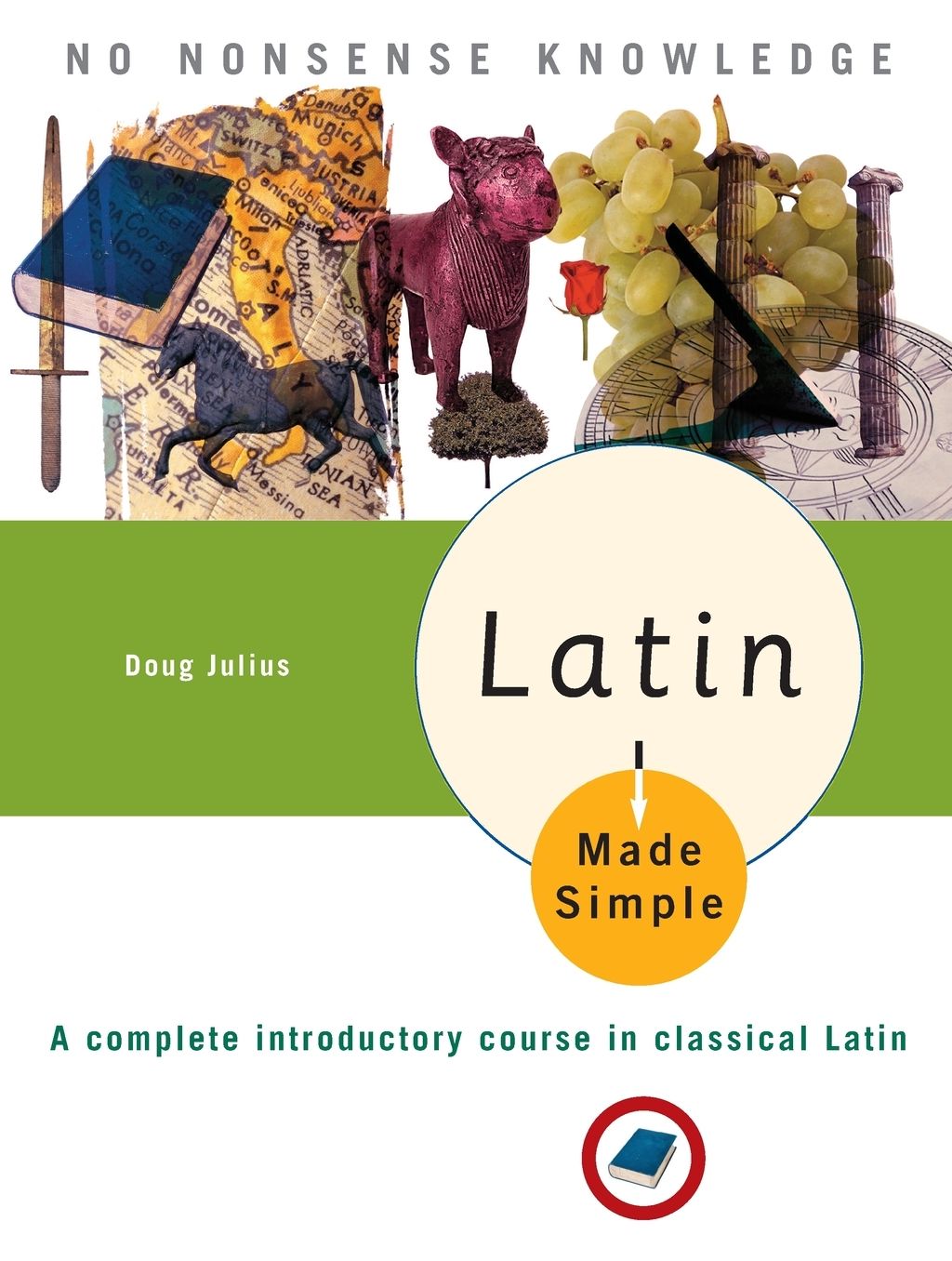Latin Made Simple: A Complete Introductory Course in Classical Latin