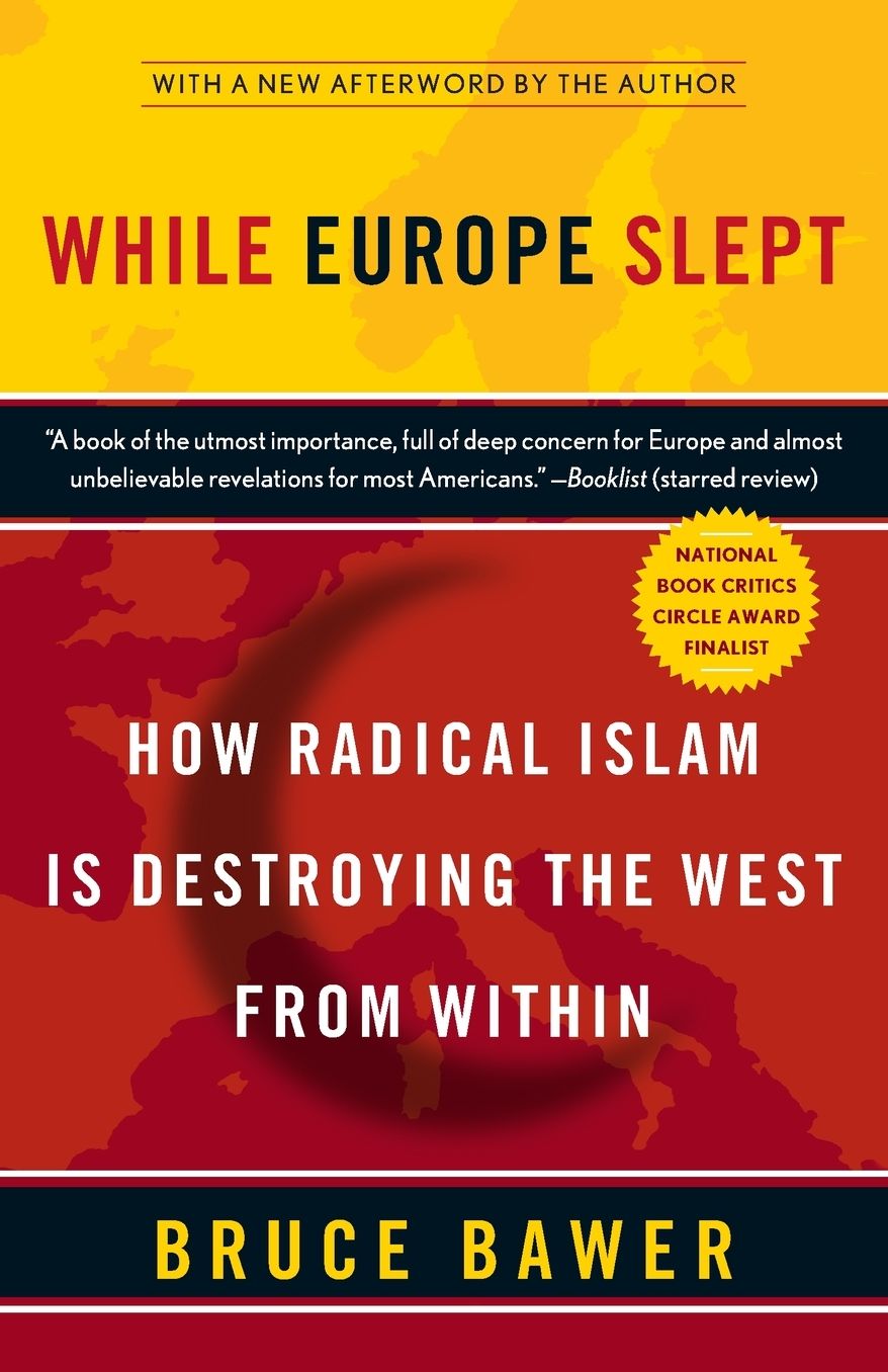 While Europe Slept: How Radical Islam Is Destroying the West from Within