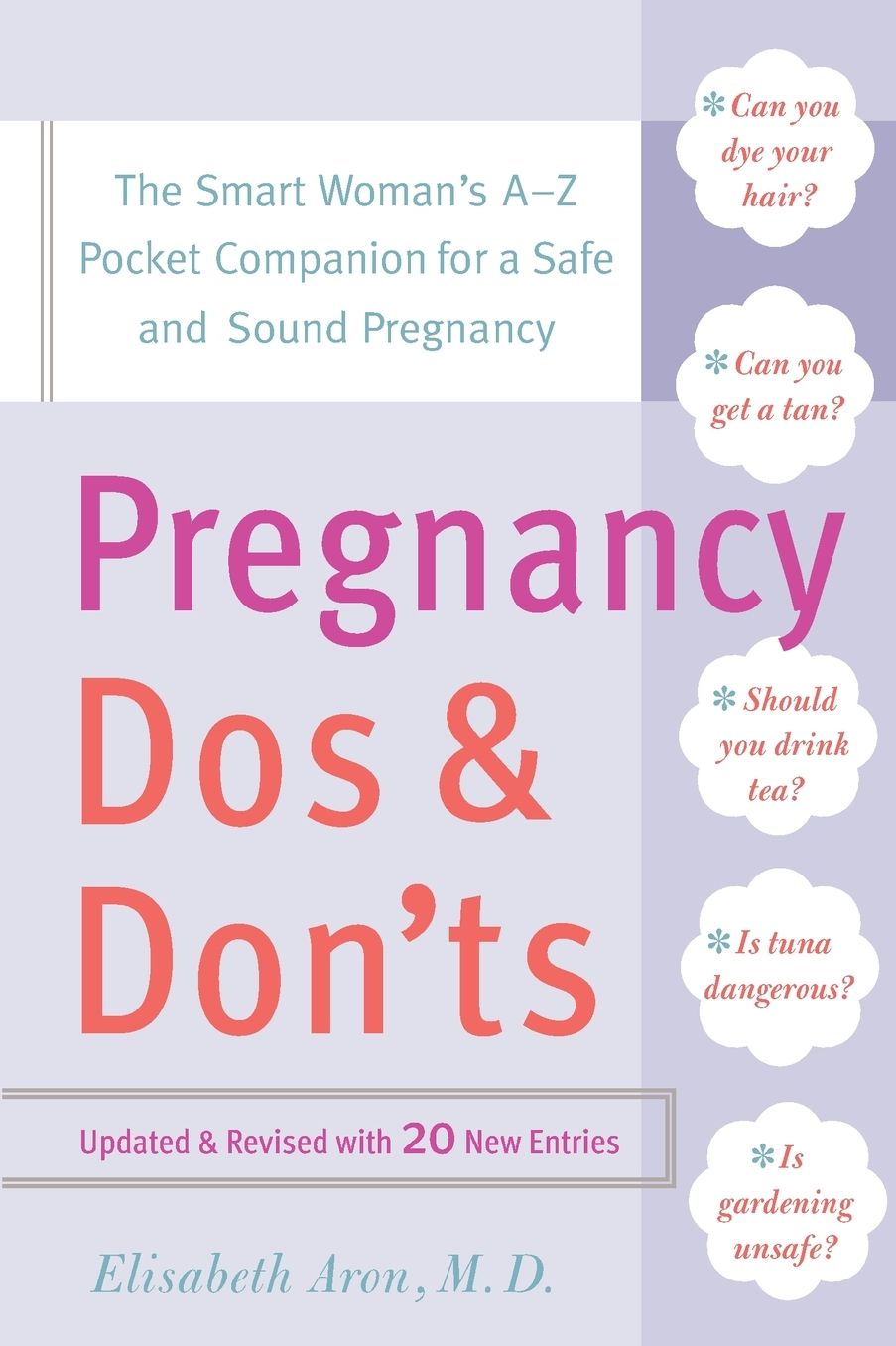 Pregnancy Do's and Don'ts: The Smart Woman's A-Z Pocket Companion for a Safe and Sound Pregnancy