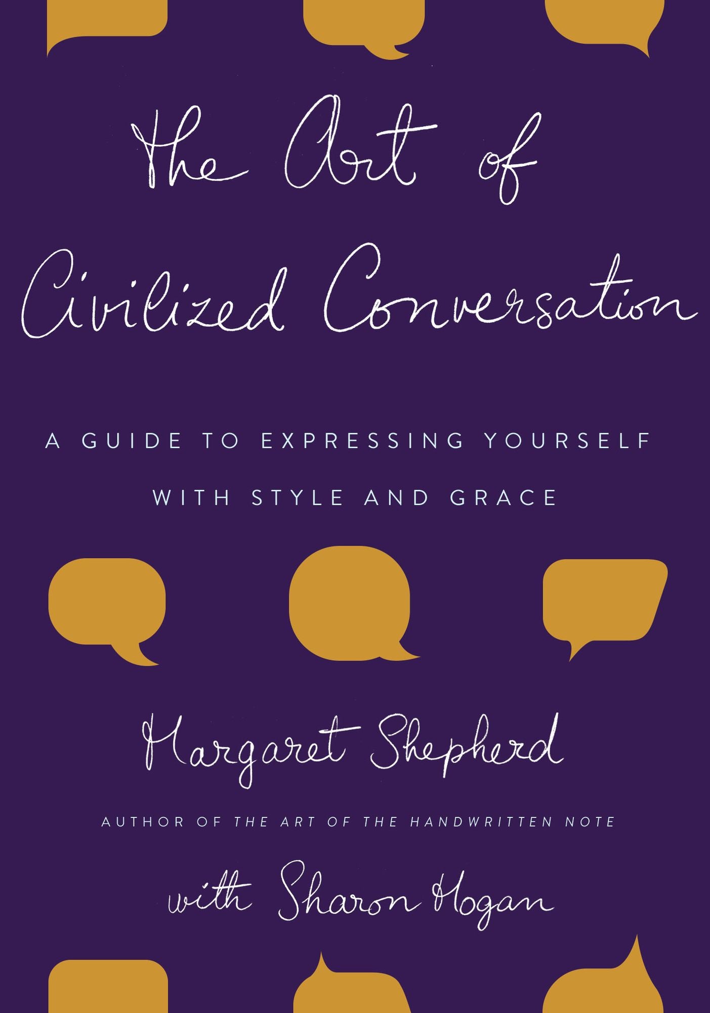 Art of Civilized Conversation: A Guide to Expressing Yourself with Style and Grace