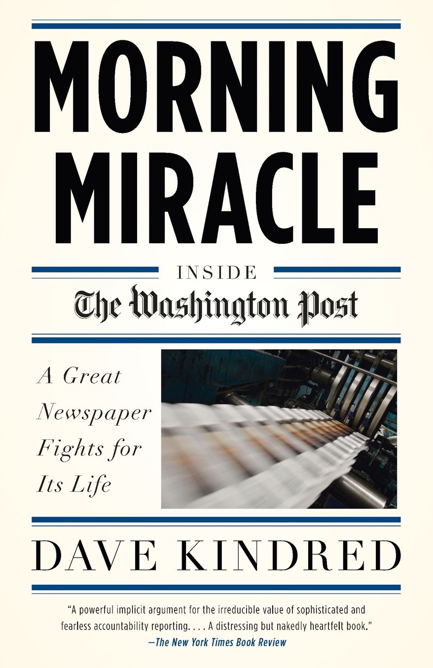 Morning Miracle: Inside the Washington Post The Fight to Keep a Great Newspaper Alive