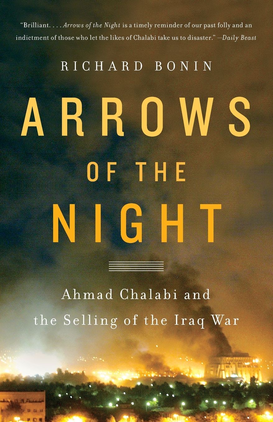 Arrows of the Night: Ahmad Chalabi and the Selling of the Iraq War